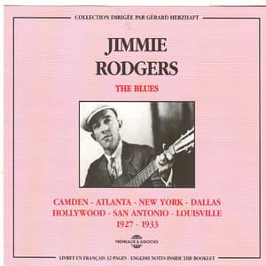 Jimmie Rodgers 1927-1933: Camden-Atlanta-New York-Dallas - Jimmie Rodgers
