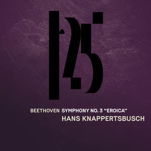 Beethoven: Symphony No. 3, "Eroica" - Ludwig van Beethoven