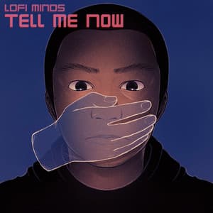 Tell Me Now - Lofi Minds