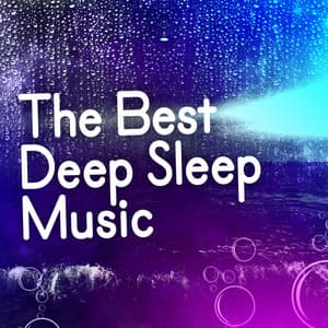 The Best Deep Sleep Music - Deep Sleep
