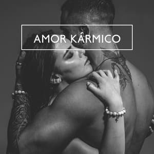 Amor Kármico: Música Tántrica Para Parejas Enamoradas Del Sexo Tántrico Y El Yoga - Academia de Música para Hacer el Amor