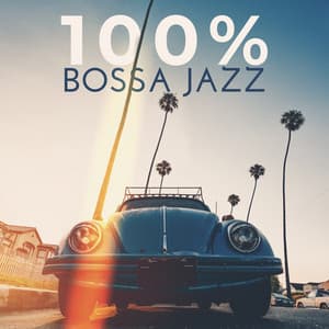 100 % Bossa Jazz: The Perfect Lounge Background - Instrumental Bossa Jazz Ambient