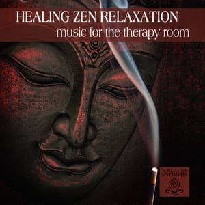 Healing Zen Relaxation: Music for the Therapy Room - Relaxation Specialists