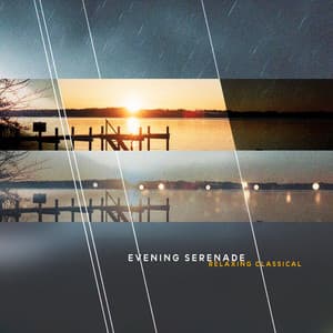 Evening Serenade - Relaxing Classical