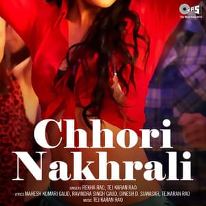 Chhori Nakhrali - Tej Karan Rao
