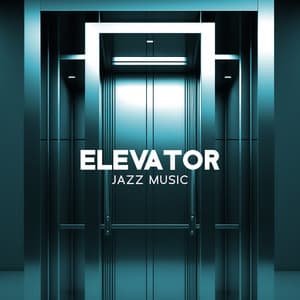 Elevator Jazz Music: Customer Relaxation - Moody Jazz Collection