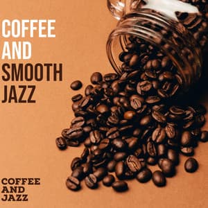 Coffee And Smooth Jazz - Coffee and Jazz