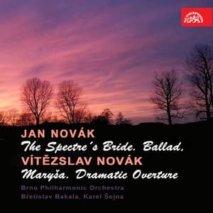 Novák: The Spectre´s Bride. Ballad - Novák: Maryša. Dramatic Overture - Jan Novák