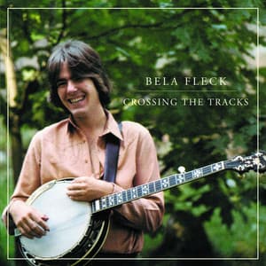 Crossing The Tracks - Béla Fleck