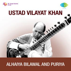 Ustad Vilayat Khan - Alhaiya Bilawal and Puriya - Vilayat Khan