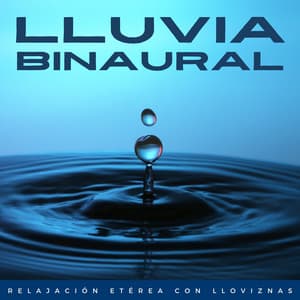 Lluvia Binaural: Relajación Etérea Con Lloviznas - Beats binaurales MT