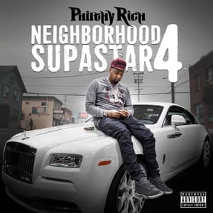 Neighborhood Supastar 4 - Philthy Rich
