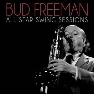 All Star Swing Sessions - Bud Freeman