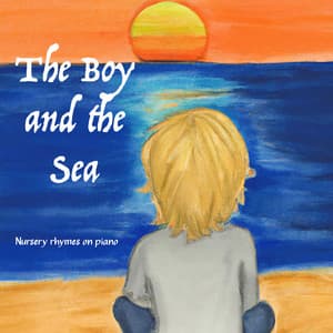Nursery rhymes on piano - The Boy and the Sea