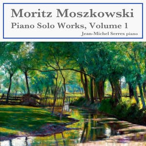 Moritz Moszkowski: Piano Solo Works, Vol. 1 - Moritz Moszkowski