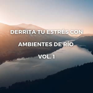 Derrita Tu Estrés Con Ambientes De Río Vol. 1 - Marinos