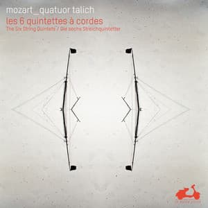Mozart: The Six String Quintets - Wolfgang Amadeus Mozart