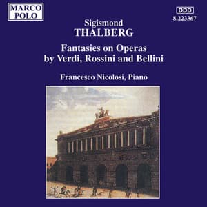 Thalberg: Fantasies On Operas by Verdi, Rossini and Bellini - Sigismond Thalberg