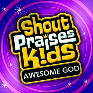 Awesome God - Shout Praises Kids