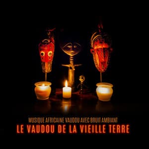 Musique africaine vaudou avec bruit ambiant – Le vaudou de la vieille terre - Musique pour Détendre en Temps Libre