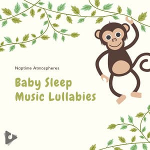 Baby Sleep Music Lullabies - Naptime Atmospheres