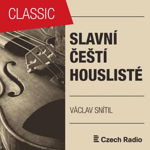 Slavní čeští houslisté: Václav Snítil - Vaclav Snitil