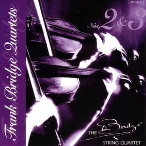 Bridge: Quartets Nos. 2 & 3 - Frank Bridge