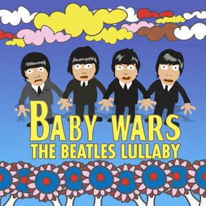 The Beatles Lullaby - Baby Wars