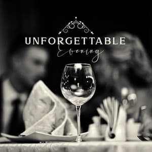 Unforgettable Evening with Wonderful Background Music. Special Evening in Luxurious Restaurant or in the Privacy of Your Home - Jazzy Background Artists