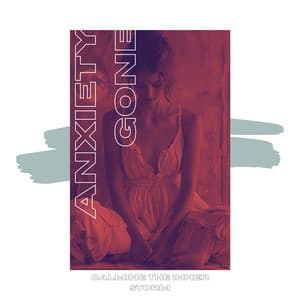 Calming the Inner Storm - Anxiety Gone