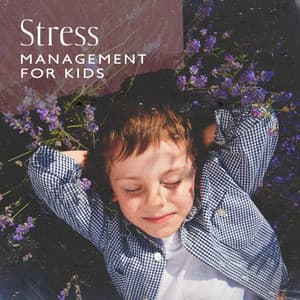 Stress Management for Kids: Calming Music for Kids, Quiet Music for Kids - Jessica Whispers