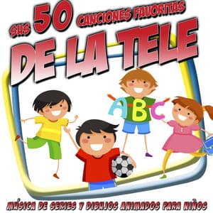 Sus 50 Canciones Favoritas de Televisión. Música de Series y Dibujos Animados de Siempre - Grupo Infantil Guarderia Pon