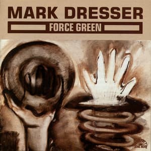 Force Green - Mark Dresser