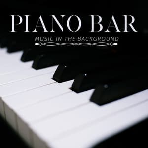 Piano Bar Music in the Background. Feel Like in a Jazz Bar. Quiet Evening at Home - Piano Bar Music Zone