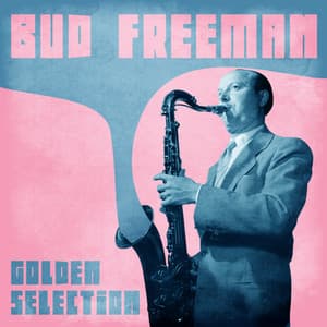 Golden Selection - Bud Freeman