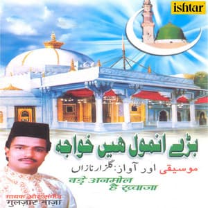 Bade Anmol Hai Khwaja - Gulzar Nazan