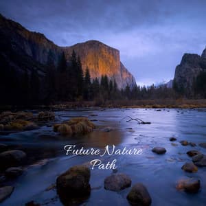 Future Nature Path - Música Relajante