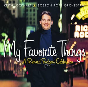 My Favorite Things: A Richard Rodgers Celebration - Richard Rodgers