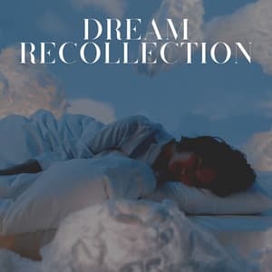 Dream Recollection - Sleeping Music