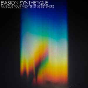 Evasion synthétique - Musique Ambiance Détente