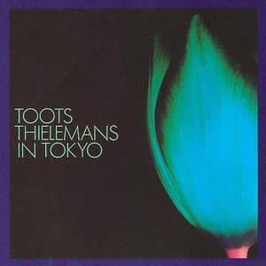 Toots Thielemans In Tokyo - Toots Thielemans