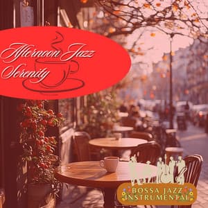 Afternoon Jazz Serenity - Bossa Jazz Instrumental