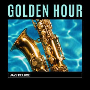Golden Hour: Jazz Instrumentals - Jazz Deluxe