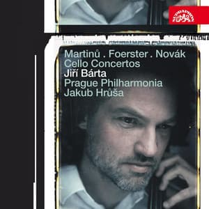 Martinů, Foerster & Novák: Cello Concertos - Jiří Bárta