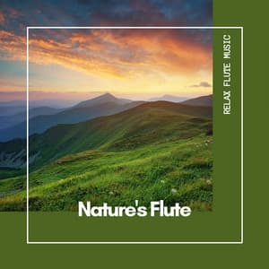 Nature's Flute: Relaxing Sounds for Quiet Moments - Relax Flute Music