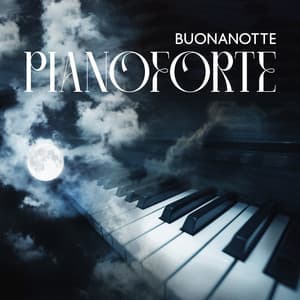 Buonanotte pianoforte: Piano solo calmo e delicato per dormire - Buonanotte Academy