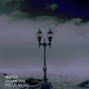 Water: Ocean Vibe Focus Music - Piano for Studying