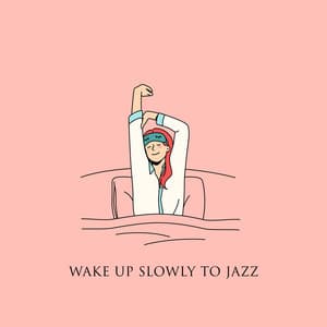 Wake Up Slowly to Jazz: Mellow Instrumental Jazz, Cup of Coffee with Relaxing Music - Smooth Jazz Journey Ensemble