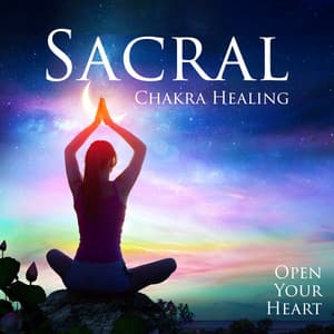 Sacral Chakra Healing: Open Your Heart, Therapy Binaural Tones for Meditation, Relaxation, Stress Reduction, Anxiety, Depression, Migraine - Opening Chakras Sanctuary