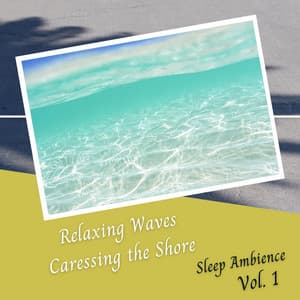 Sleep Ambience: Relaxing Waves Caressing the Shore Vol. 1 - Baby Sleep Academy
